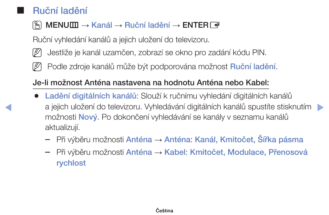 Samsung UE32EH4003WXZT OOMENUm → Kanál → Ruční ladění → Entere, Ruční vyhledání kanálů a jejich uložení do televizoru 