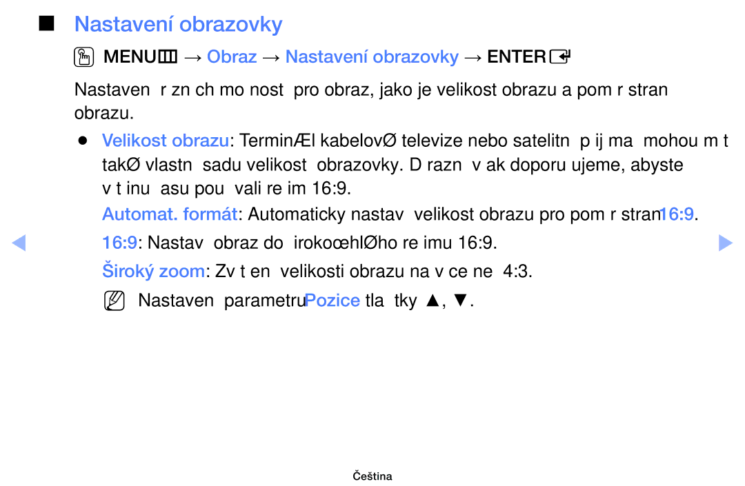 Samsung UE32EH6030WXXH, UE40EH6030WXXH, UE46EH6030WXXH, UE32EH4003WXXH OOMENUm → Obraz → Nastavení obrazovky → Entere 