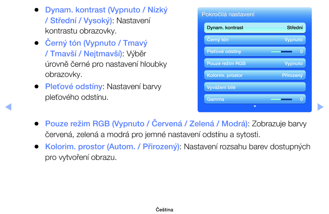 Samsung UE40EH6030WXZT, UE40EH6030WXXH, UE46EH6030WXXH, UE32EH6030WXXH Dynam. kontrast Vypnuto / Nízký, Pokročilá nastavení 