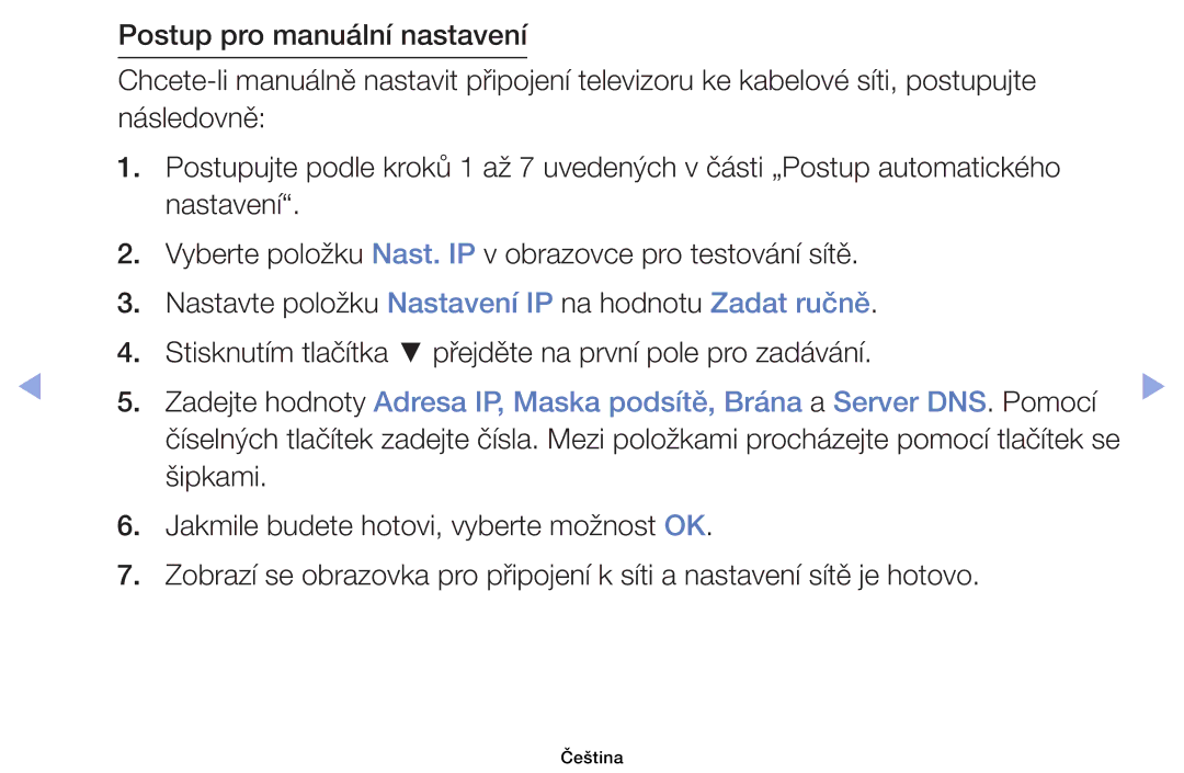 Samsung UE46EH6030WXZF, UE40EH6030WXXH, UE46EH6030WXXH manual Postup pro manuální nastavení, Následovně, Nastavení, Šipkami 