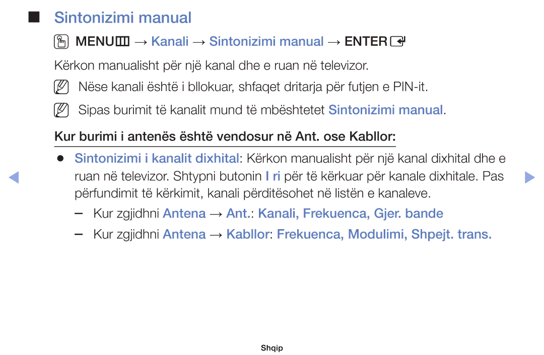 Samsung UE39EH5003WXXH, UE40EH6030WXXH, UE46EH6030WXXH, UE32EH6030WXXH OOMENUm → Kanali → Sintonizimi manual → Entere 