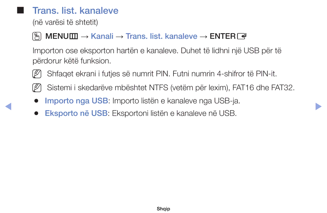 Samsung UE46EH6030WXXH, UE40EH6030WXXH, UE32EH6030WXXH, UE32EH4003WXXH OOMENUm → Kanali → Trans. list. kanaleve → Entere 