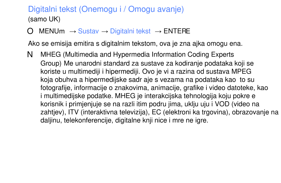 Samsung UE40EH6030WXXH Digitalni tekst Onemogući / Omogućavanje, Samo UK, OOMENUm → Sustav → Digitalni tekst → Entere 