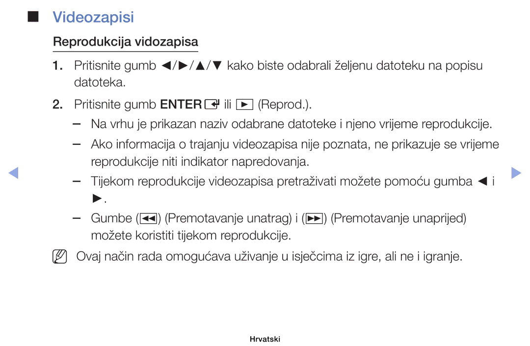 Samsung UE32EH4003WXXH, UE40EH6030WXXH, UE46EH6030WXXH, UE32EH6030WXXH Videozapisi, Reprodukcije niti indikator napredovanja 