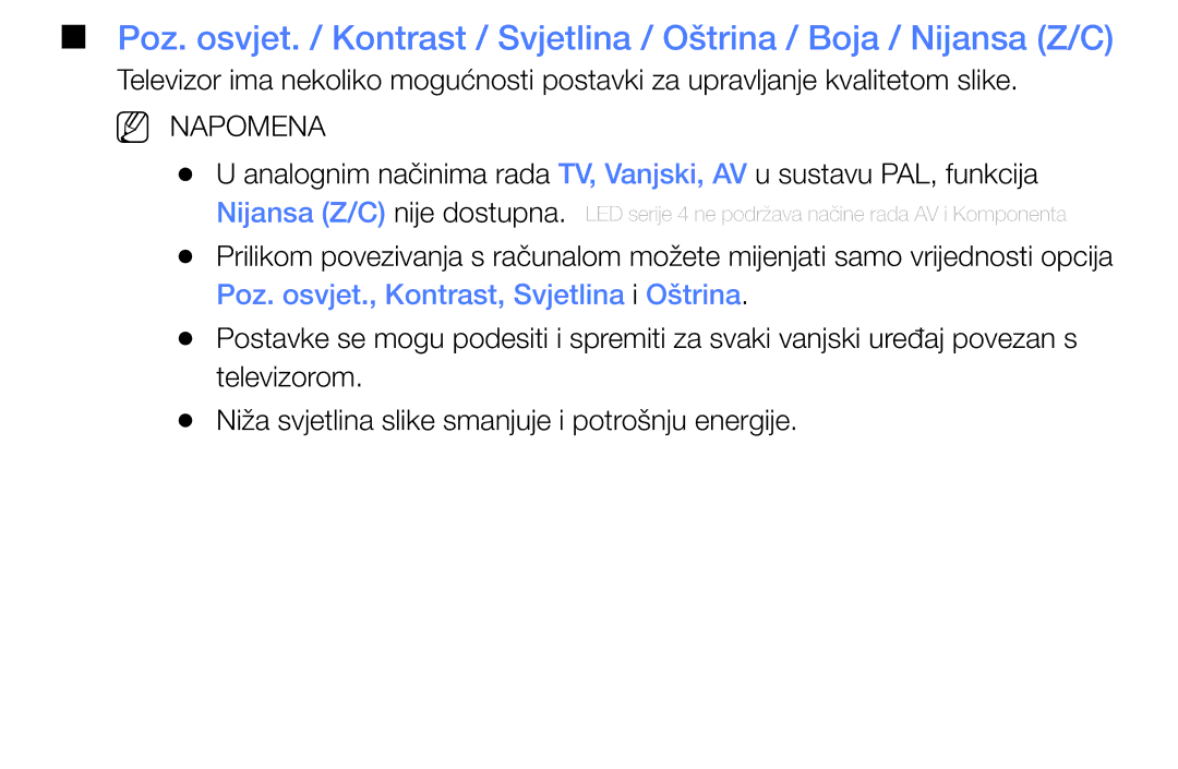 Samsung UE46EH6030WXXH, UE40EH6030WXXH manual Nijansa Z/C nije dostupna, Poz. osvjet., Kontrast, Svjetlina i Oštrina 