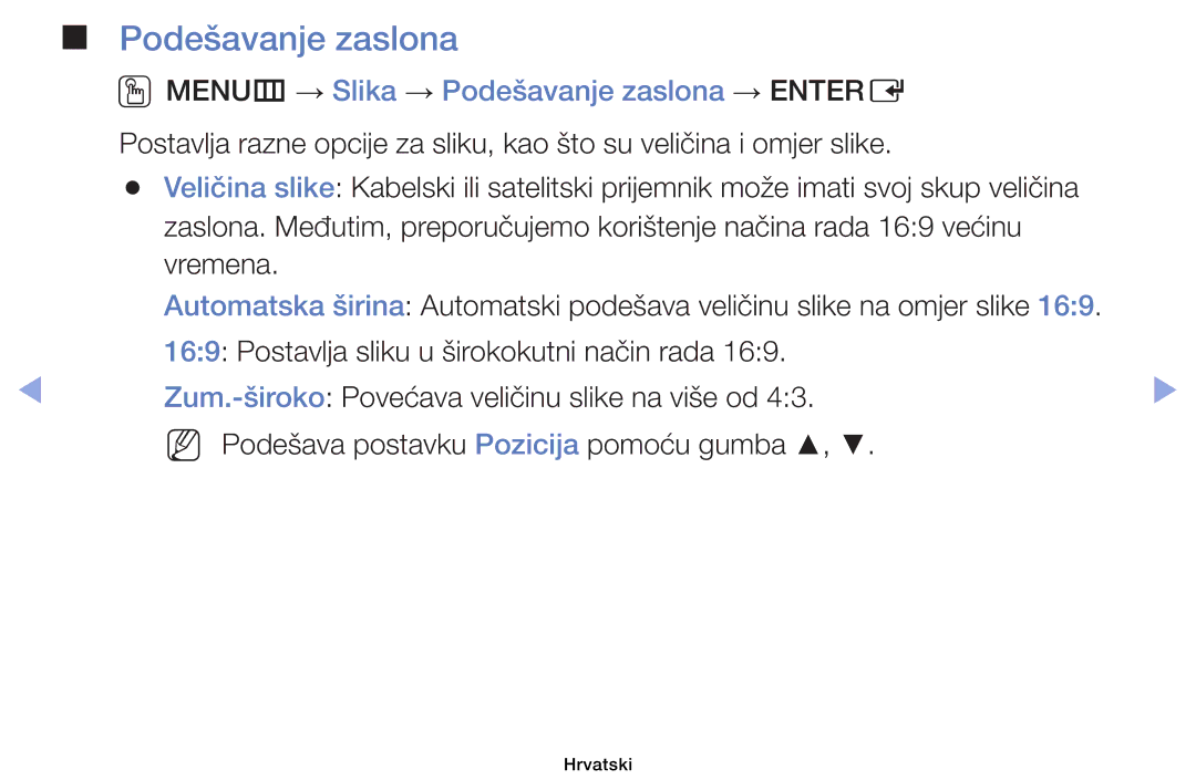 Samsung UE32EH6030WXXH, UE40EH6030WXXH, UE46EH6030WXXH, UE32EH4003WXXH OOMENUm → Slika → Podešavanje zaslona → Entere 