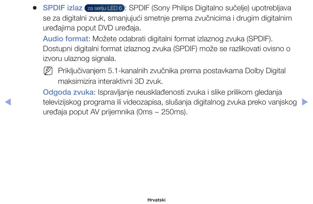 Samsung UE32EH6030WXXH Spdif izlaz, Uređajima poput DVD uređaja, Izvoru ulaznog signala, Maksimizira interaktivni 3D zvuk 