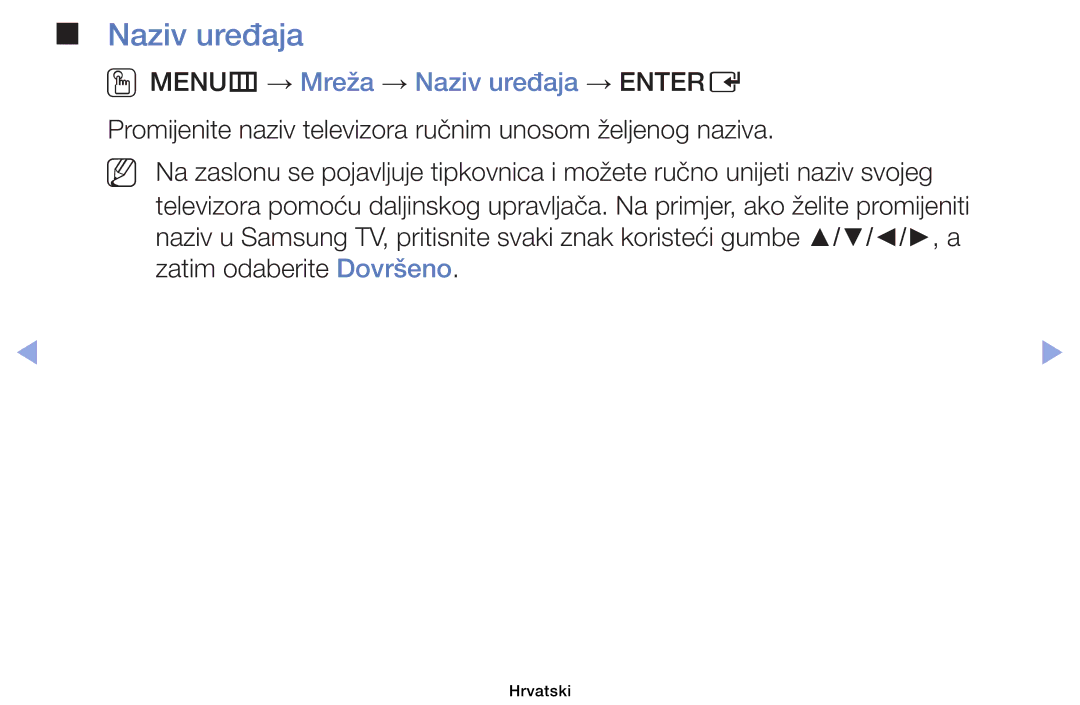 Samsung UE32EH4003WXXH, UE40EH6030WXXH, UE46EH6030WXXH, UE32EH6030WXXH manual OOMENUm → Mreža → Naziv uređaja → Entere 