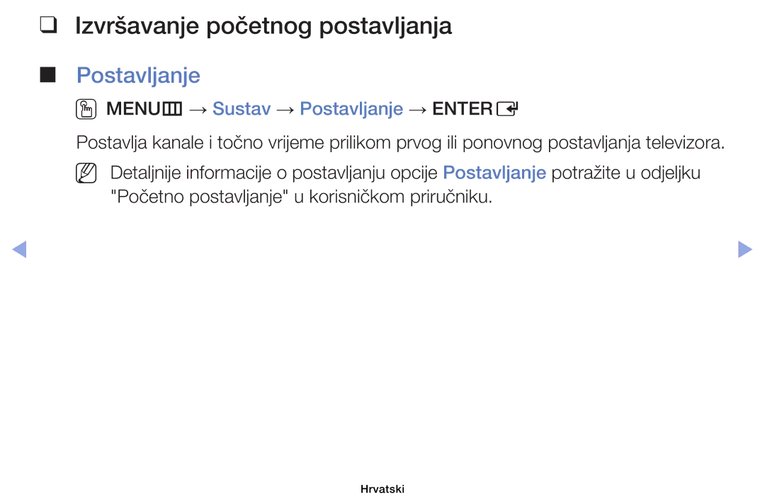 Samsung UE39EH5003WXXH, UE40EH6030WXXH Izvršavanje početnog postavljanja, OOMENUm → Sustav → Postavljanje → Entere 