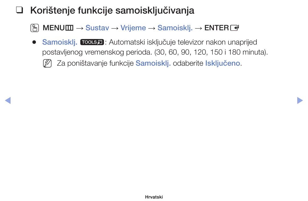 Samsung UE32EH6030WXXH manual Korištenje funkcije samoisključivanja, OOMENUm → Sustav → Vrijeme → Samoisklj. → Entere 