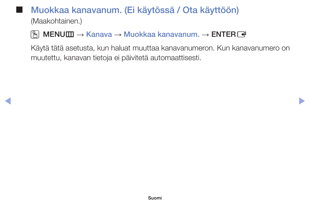 Samsung UE40EH6035KXXE manual Muokkaa kanavanum. Ei käytössä / Ota käyttöön, OOMENUm → Kanava → Muokkaa kanavanum. → Entere 