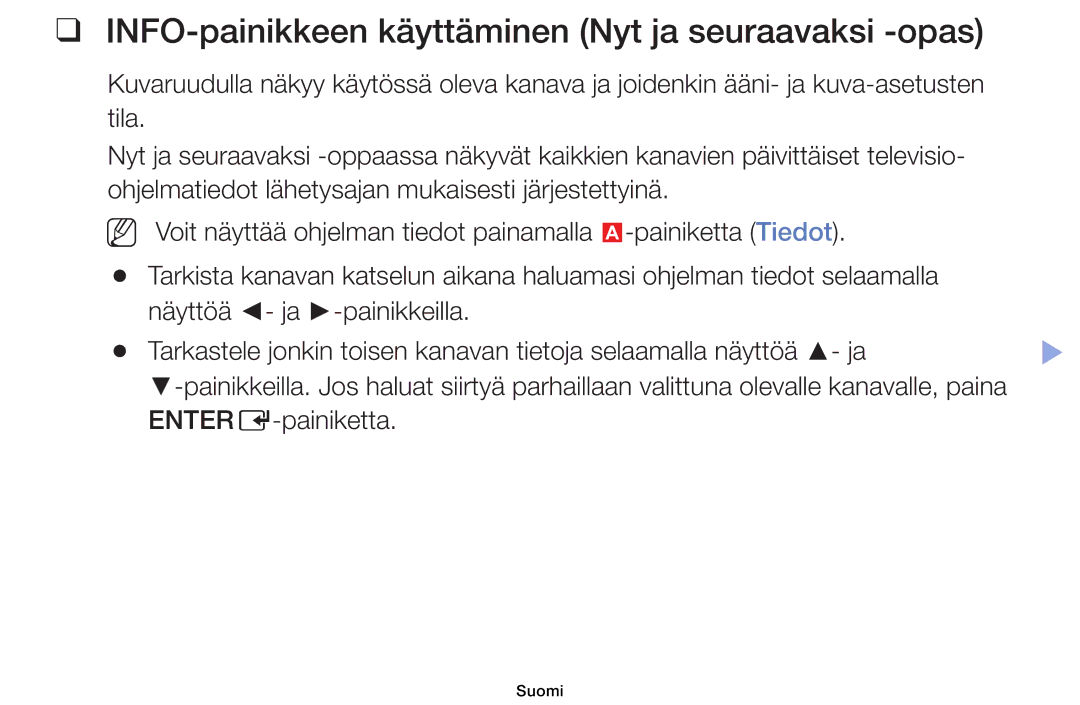 Samsung UE32EH6035KXXE, UE40EH6035KXXE manual INFO-painikkeen käyttäminen Nyt ja seuraavaksi -opas, Enter E-painiketta 