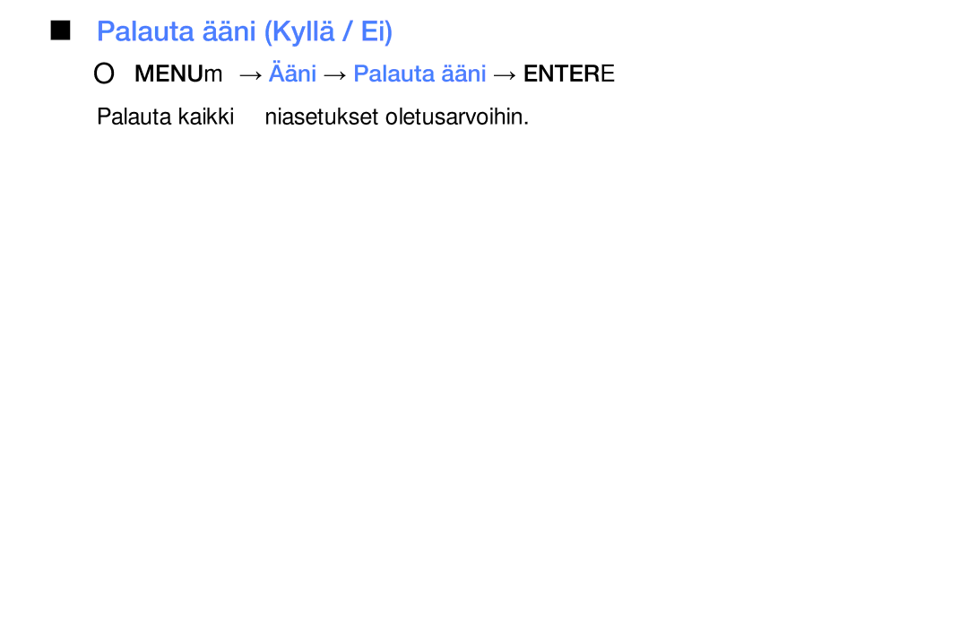 Samsung UE40EH6035KXXE, UE32EH6035KXXE manual Palauta ääni Kyllä / Ei, OOMENUm → Ääni → Palauta ääni → Entere 