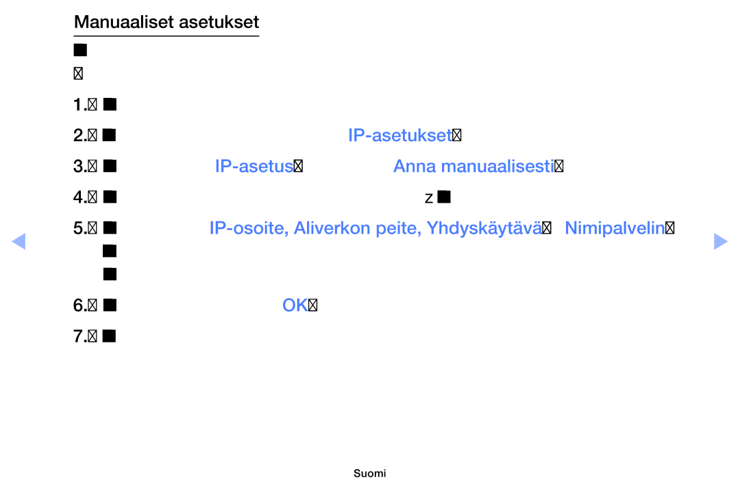 Samsung UE40EH6035KXXE, UE32EH6035KXXE manual Aseta kohdan IP-asetus asetukseksi Anna manuaalisesti 