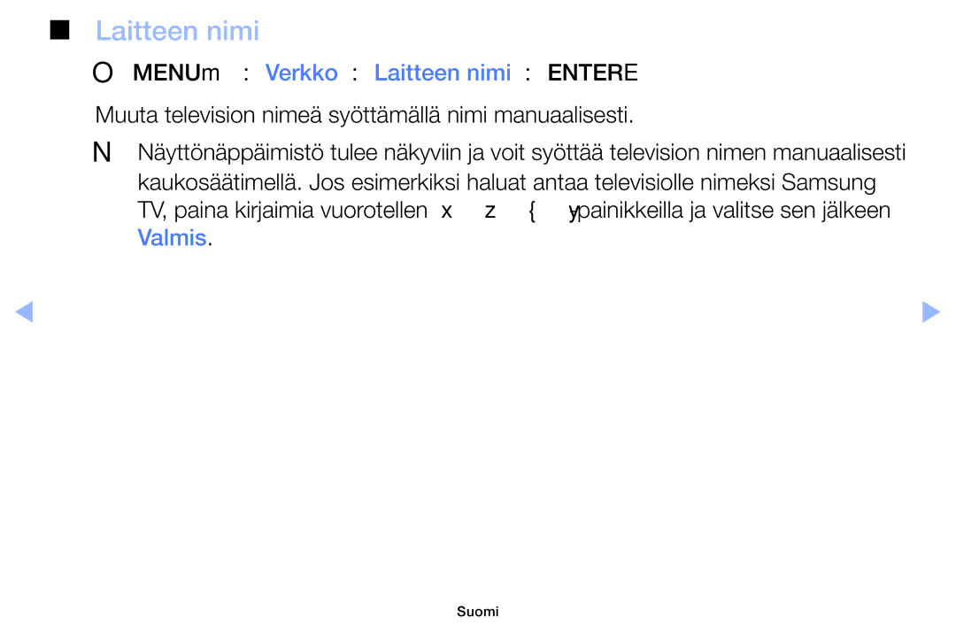 Samsung UE40EH6035KXXE, UE32EH6035KXXE manual OOMENUm → Verkko → Laitteen nimi → Entere 