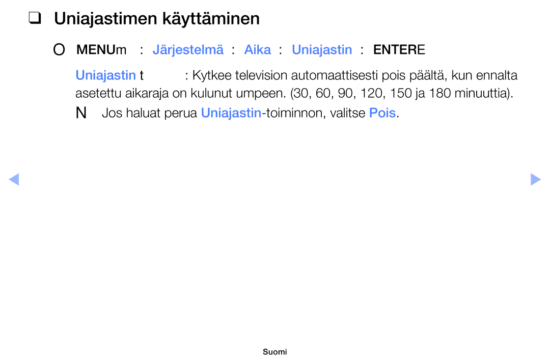 Samsung UE40EH6035KXXE, UE32EH6035KXXE manual Uniajastimen käyttäminen, OOMENUm → Järjestelmä → Aika → Uniajastin → Entere 