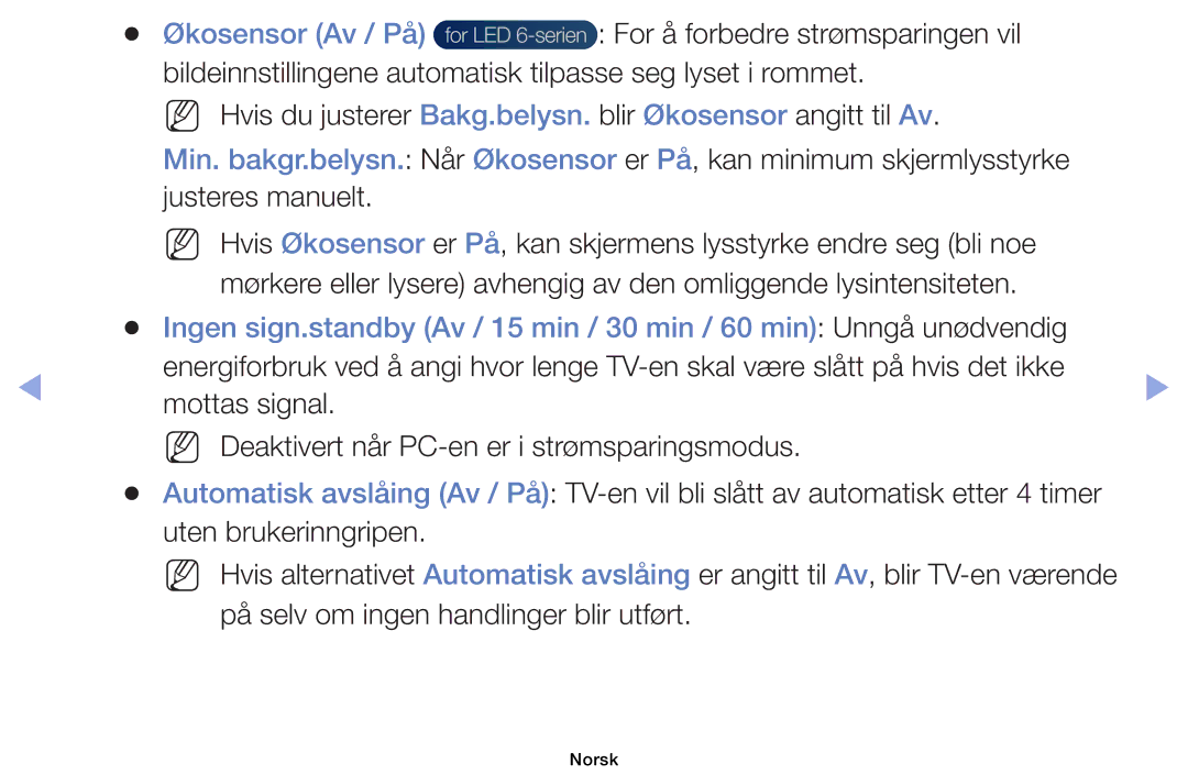 Samsung UE40EH6035KXXE manual Økosensor Av / På, For å forbedre strømsparingen vil, På selv om ingen handlinger blir utført 