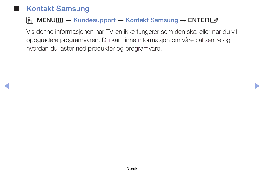 Samsung UE40EH6035KXXE, UE32EH6035KXXE manual OOMENUm → Kundesupport → Kontakt Samsung → Entere 