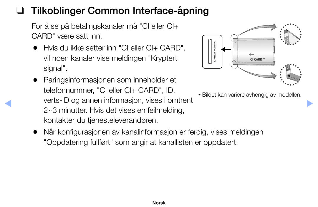 Samsung UE40EH6035KXXE, UE32EH6035KXXE Tilkoblinger Common Interface-åpning, ~3 minutter. Hvis det vises en feilmelding 