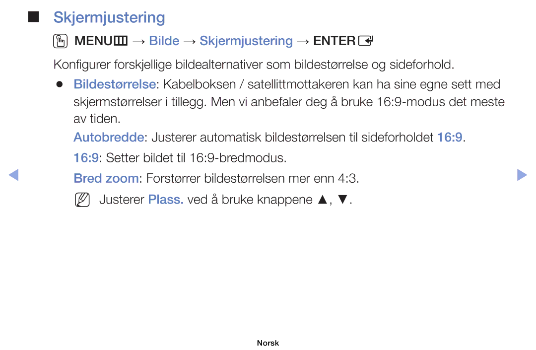 Samsung UE40EH6035KXXE, UE32EH6035KXXE manual OOMENUm → Bilde → Skjermjustering → Entere 