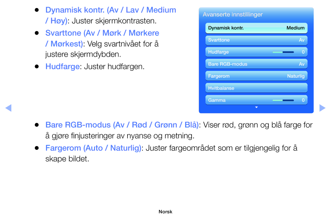 Samsung UE40EH6035KXXE manual Dynamisk kontr. Av / Lav / Medium, Høy Juster skjermkontrasten, Svarttone Av / Mørk / Mørkere 