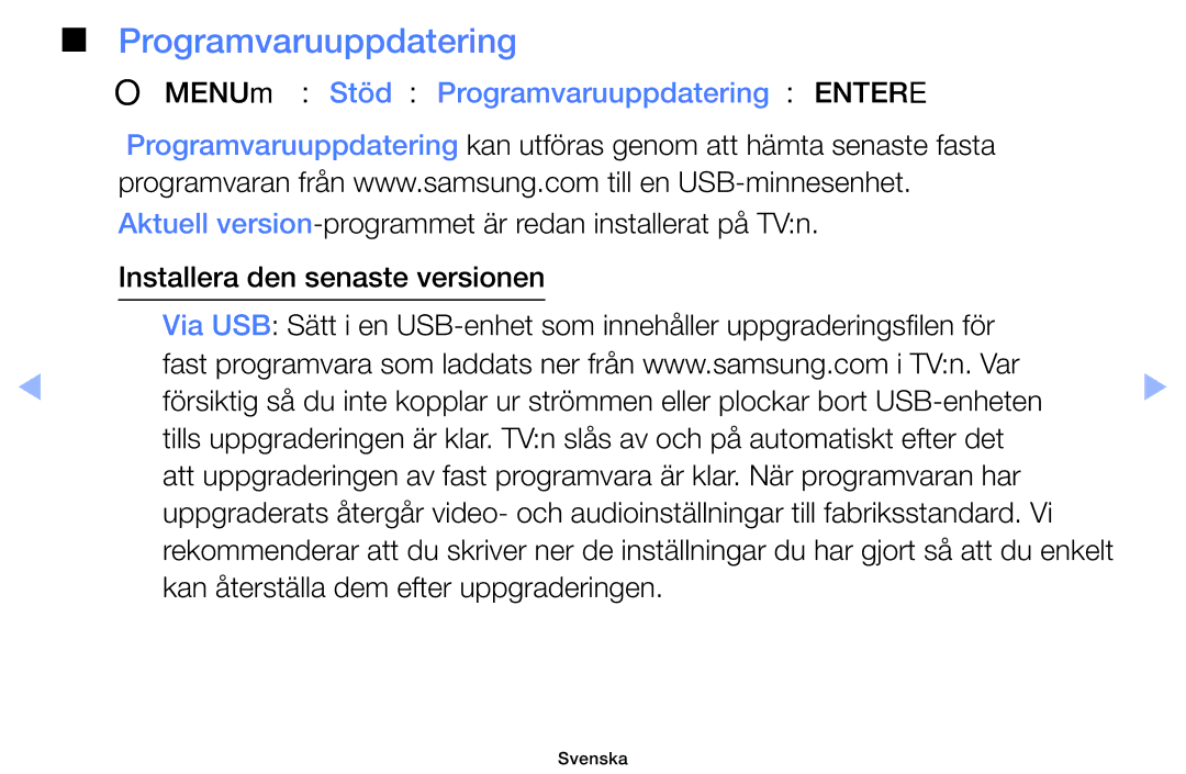 Samsung UE32EH6035KXXE manual OOMENUm → Stöd → Programvaruuppdatering → Entere, Kan återställa dem efter uppgraderingen 