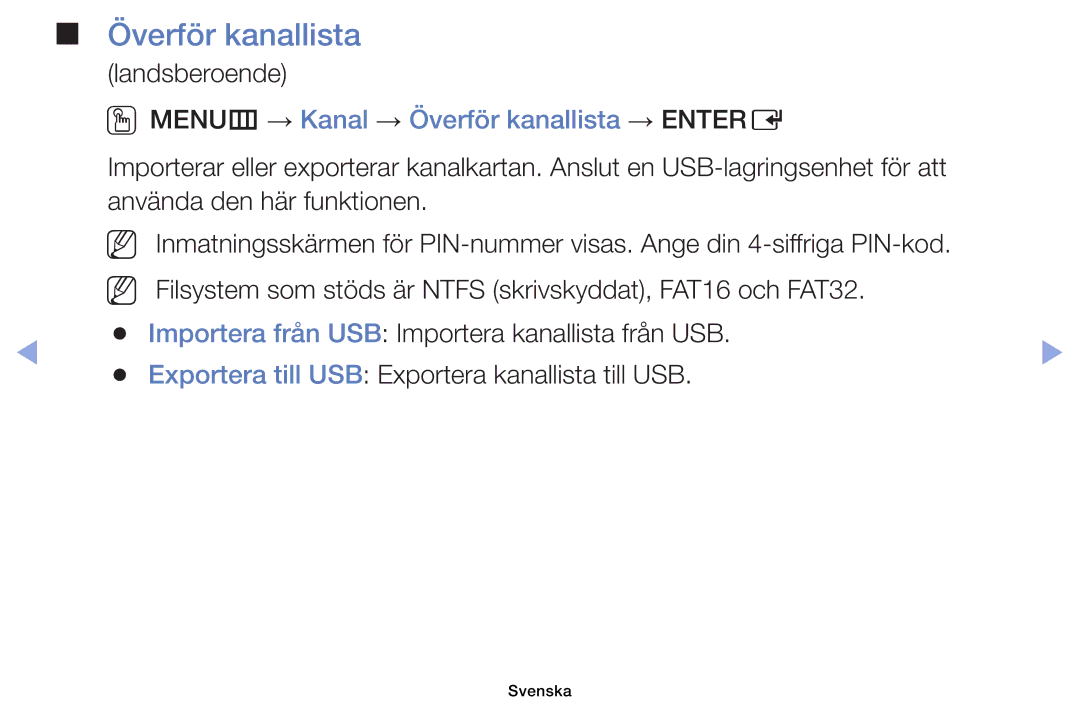 Samsung UE40EH6035KXXE, UE32EH6035KXXE manual OOMENUm → Kanal → Överför kanallista → Entere 