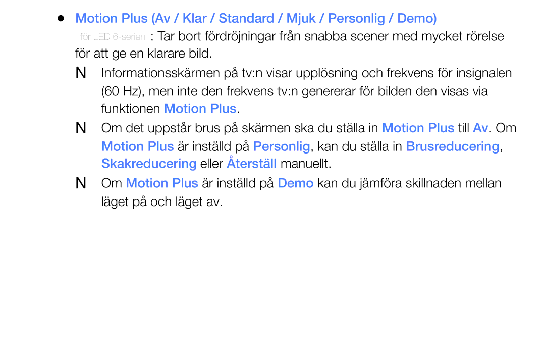 Samsung UE32EH6035KXXE manual Motion Plus Av / Klar / Standard / Mjuk / Personlig / Demo, För att ge en klarare bild 