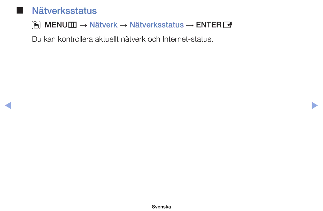 Samsung UE32EH6035KXXE, UE40EH6035KXXE manual OOMENUm → Nätverk → Nätverksstatus → Entere 