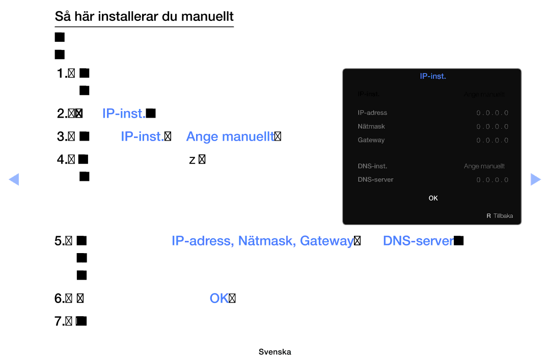 Samsung UE32EH6035KXXE manual Installerar du automatiskt, Välj IP-inst.på skärmen för nätverkstest, Inmatningsfältet 