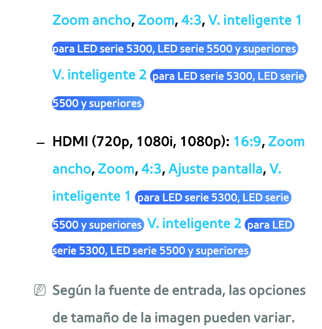 Samsung UE46ES6800SXXC, UE40ES6100WXZG, UE32ES5500WXXH, UE46ES5500WXTK, UE50ES6100WXXH Zoom ancho, Zoom, 43, V. inteligente 