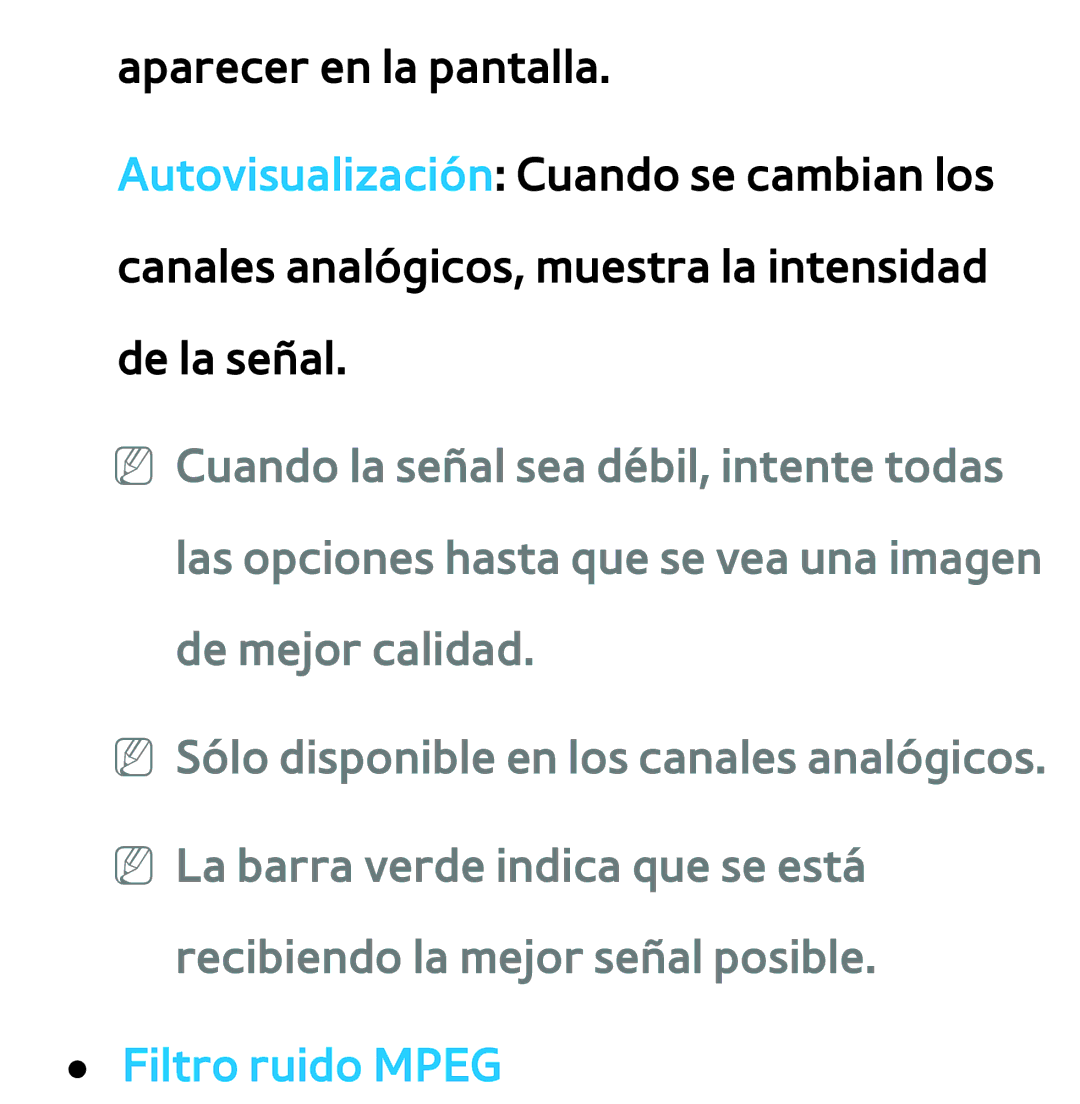 Samsung UE32EH5300WXTK, UE40ES6100WXZG, UE32ES5500WXXH, UE46ES5500WXTK Recibiendo la mejor señal posible. Filtro ruido Mpeg 