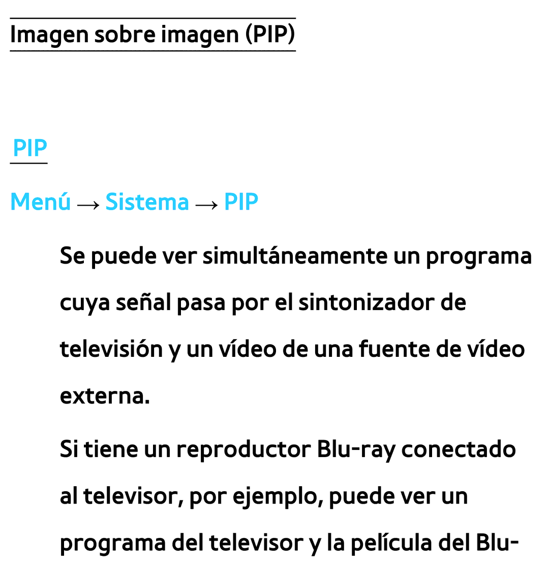 Samsung UE40ES6570SXXC, UE40ES6100WXZG, UE32ES5500WXXH, UE46ES5500WXTK, UE50ES6100WXXH manual Pip, Menú → Sistema → PIP 