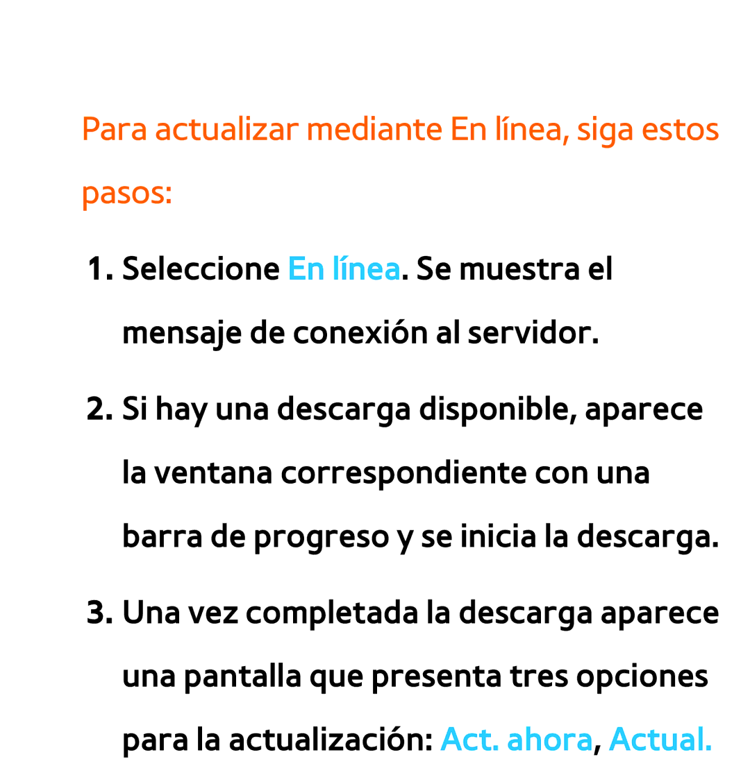 Samsung UE32ES6710SXZG, UE40ES6100WXZG, UE32ES5500WXXH, UE46ES5500WXTK Para actualizar mediante En línea, siga estos pasos 