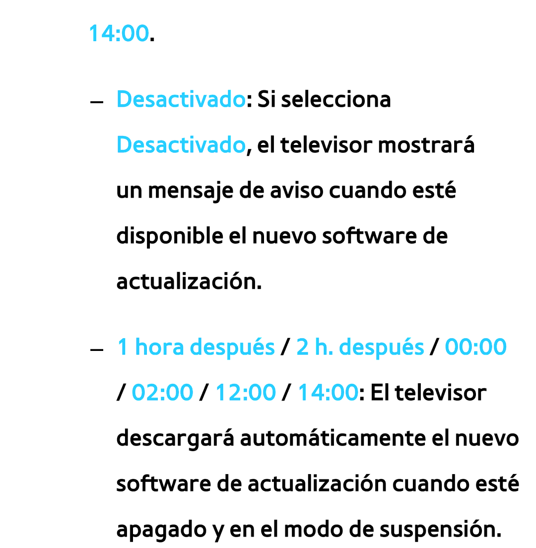 Samsung UE46ES6300SXZF, UE40ES6100WXZG, UE32ES5500WXXH, UE46ES5500WXTK, UE50ES6100WXXH manual 1400, Hora después / 2 h. después 