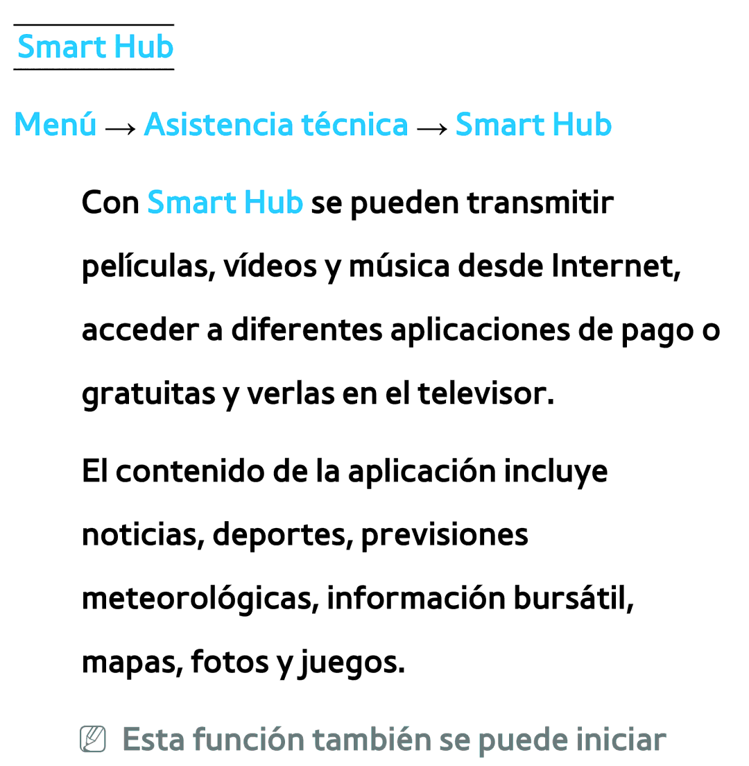 Samsung UE55ES6800SXTK manual Smart Hub Menú → Asistencia técnica → Smart Hub, NN Esta función también se puede iniciar 