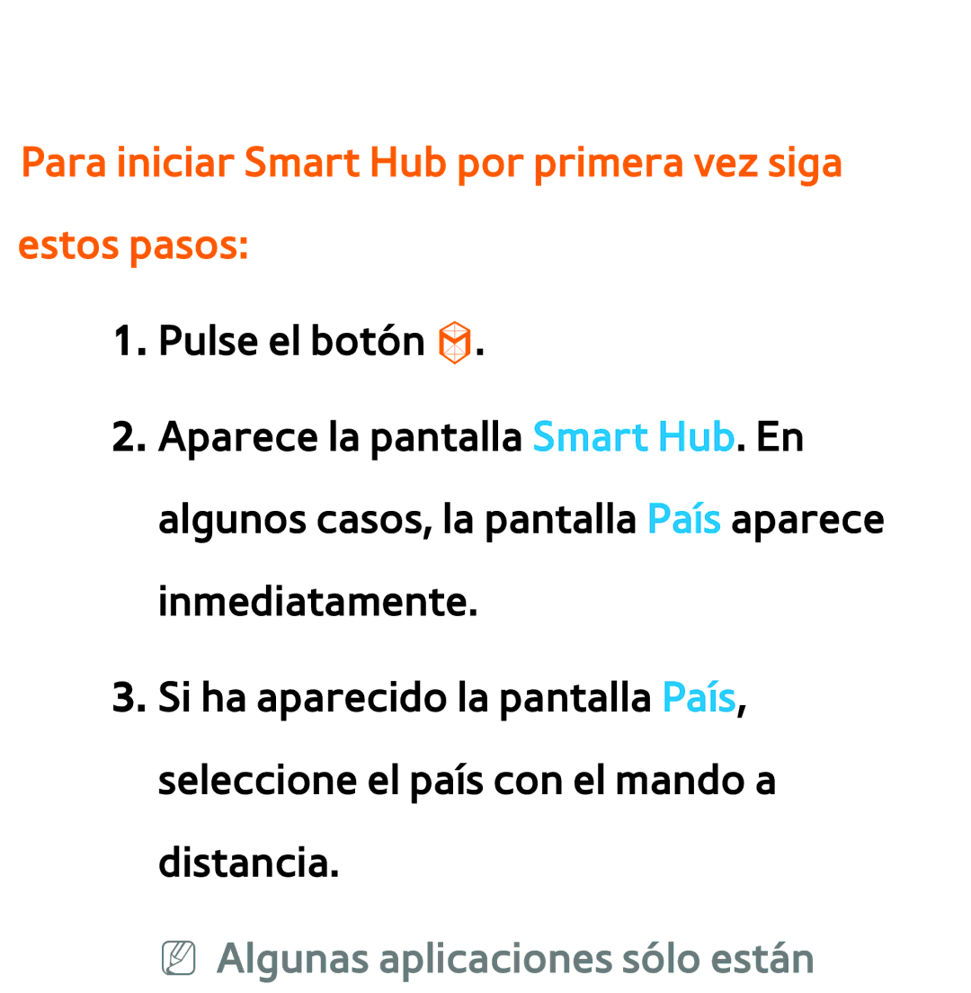 Samsung UE40ES6900SXXC manual Para iniciar Smart Hub por primera vez siga estos pasos, NN Algunas aplicaciones sólo están 