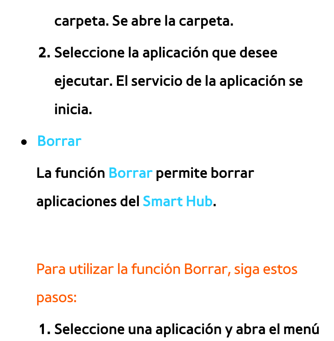 Samsung UE46ES5800SXXC, UE40ES6100WXZG, UE32ES5500WXXH, UE46ES5500WXTK Para utilizar la función Borrar, siga estos pasos 