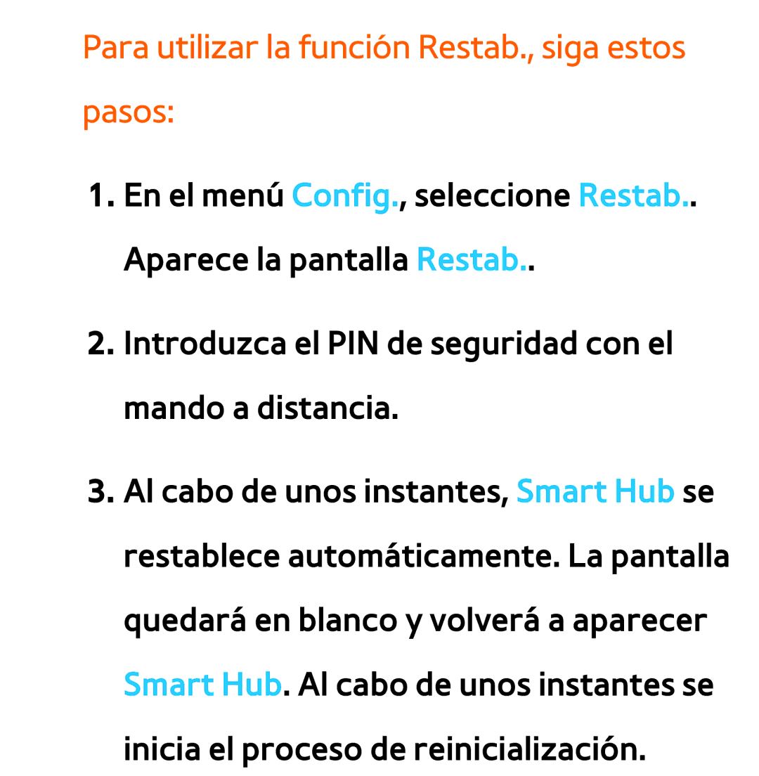 Samsung UE40ES6100WXXC, UE40ES6100WXZG, UE32ES5500WXXH, UE46ES5500WXTK Para utilizar la función Restab., siga estos pasos 