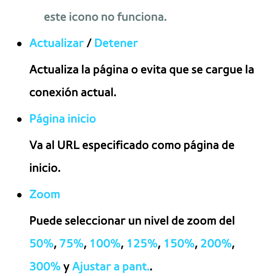 Samsung UE55ES6800SXXC, UE40ES6100WXZG, UE32ES5500WXXH Este icono no funciona. Actualizar / Detener, Página inicio, Zoom 