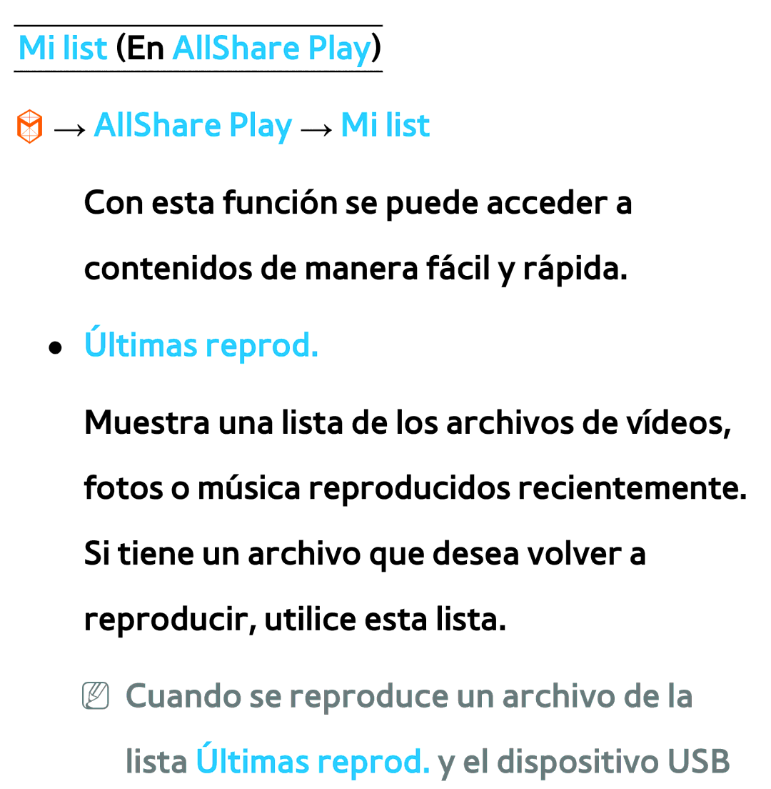 Samsung UE46EH5300WXXC, UE40ES6100WXZG, UE32ES5500WXXH Mi list En AllShare Play → AllShare Play → Mi list, Últimas reprod 