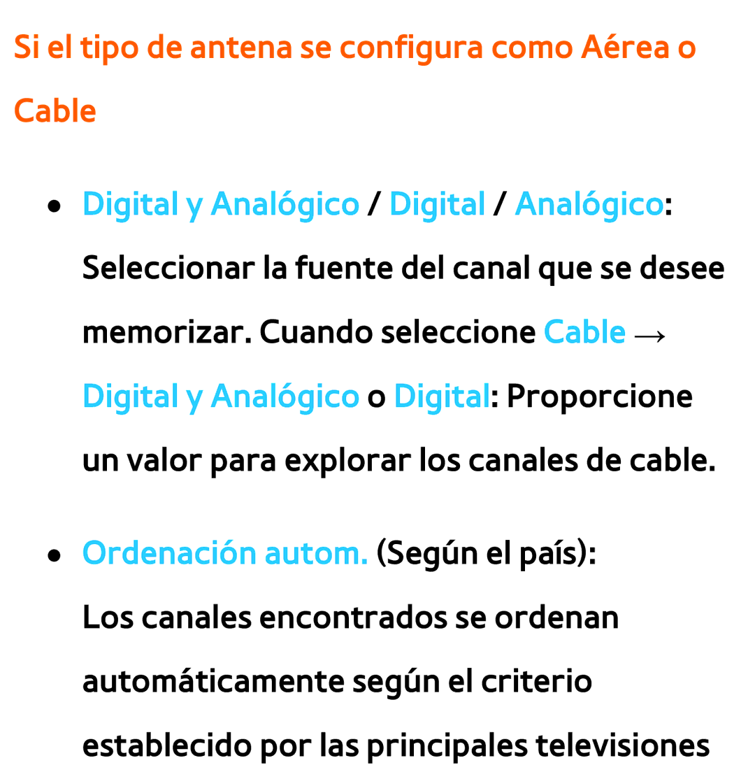 Samsung UE26EH4510WXXC, UE40ES6100WXZG, UE32ES5500WXXH, UE46ES5500WXTK Si el tipo de antena se configura como Aérea o Cable 