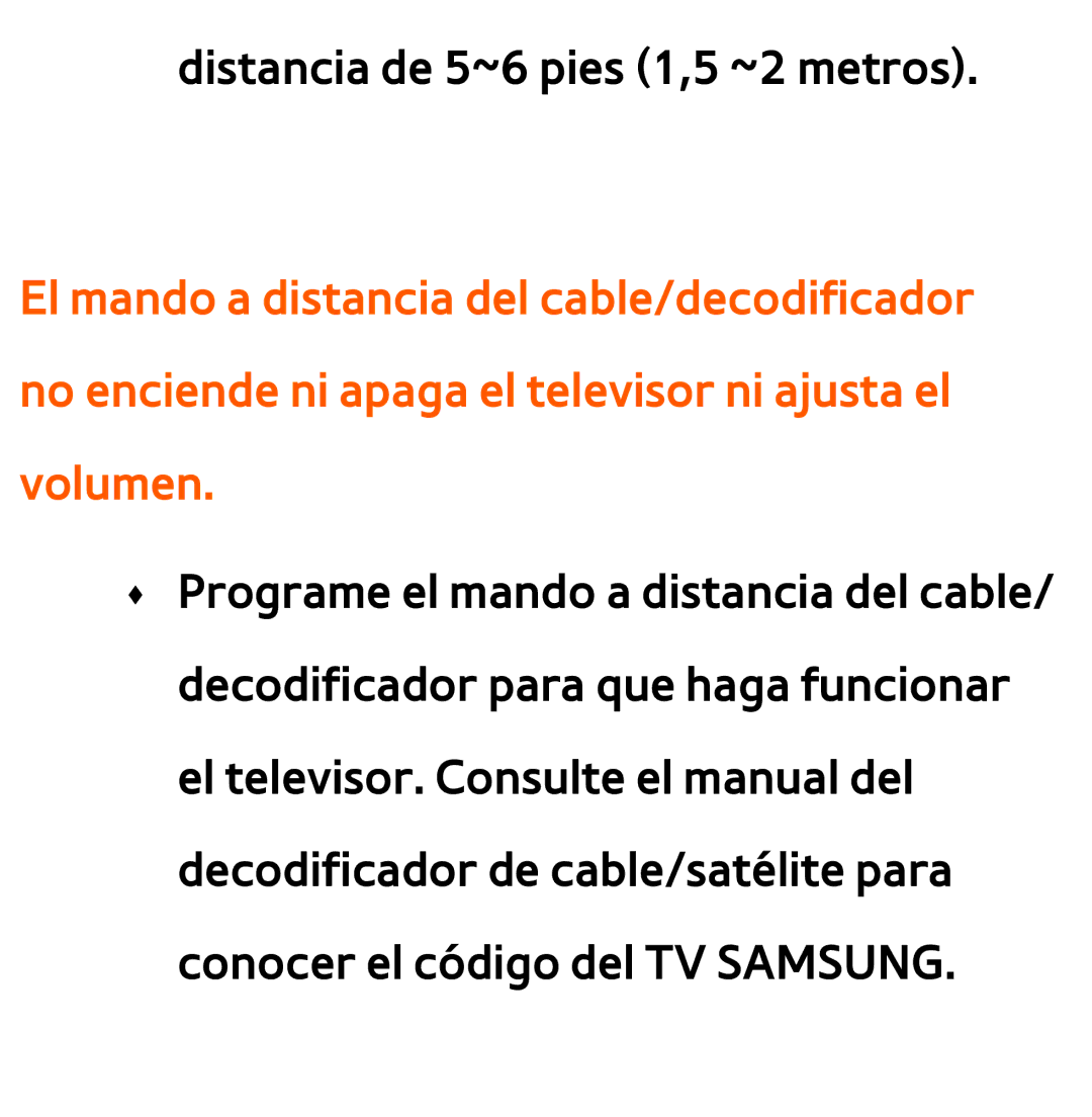 Samsung UE40ES6900SXXC, UE40ES6100WXZG, UE32ES5500WXXH, UE46ES5500WXTK, UE50ES6100WXXH Distancia de 5~6 pies 1,5 ~2 metros 