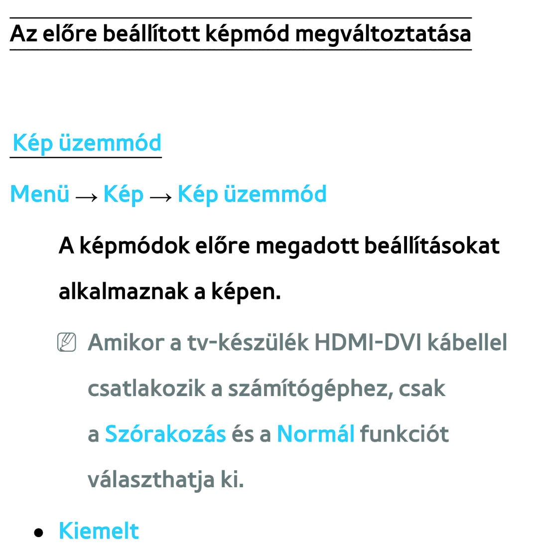 Samsung UE40ES6560SXXH manual Kép üzemmód Menü → Kép → Kép üzemmód, Szórakozás és a Normál funkciót választhatja ki Kiemelt 