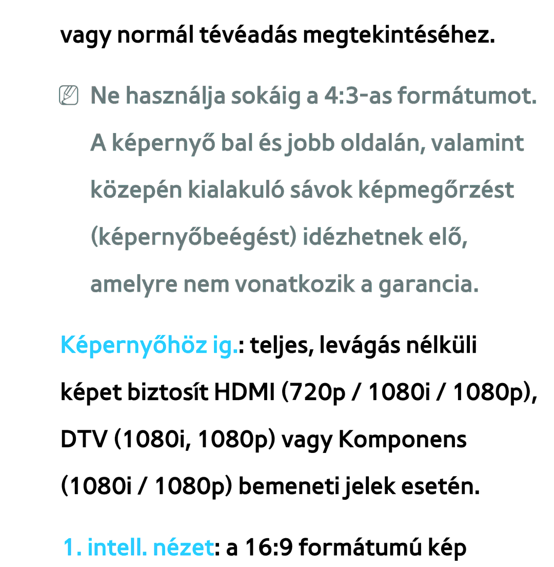 Samsung UE32ES6545UXXE, UE40ES6100WXZG, UE32ES6750SXZG, UE32ES6570SXXH, UE32ES5700SXZG Vagy normál tévéadás megtekintéséhez 