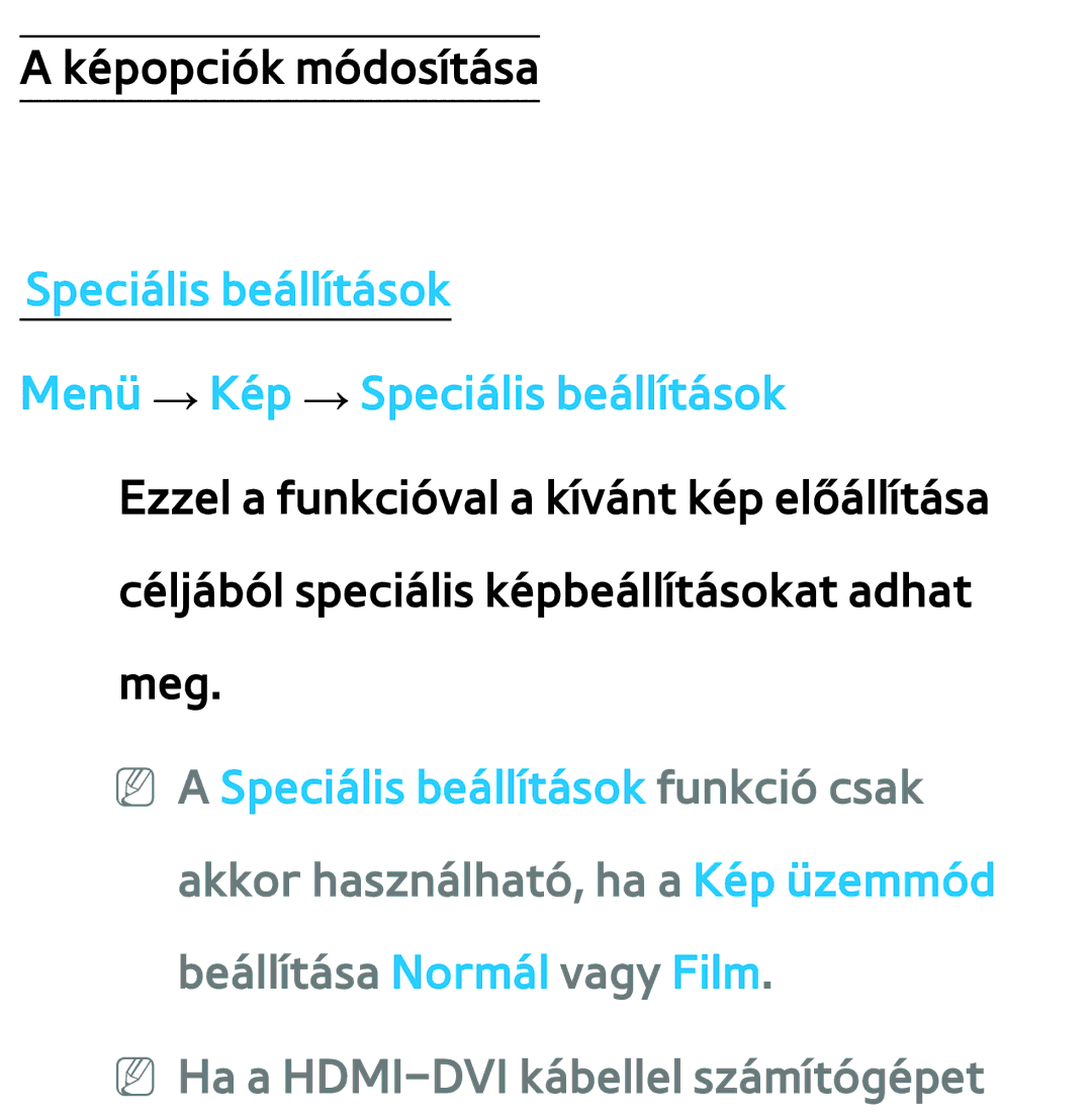 Samsung UE46ES6535UXXE Speciális beállítások Menü → Kép → Speciális beállítások, NN Ha a HDMI-DVI kábellel számítógépet 