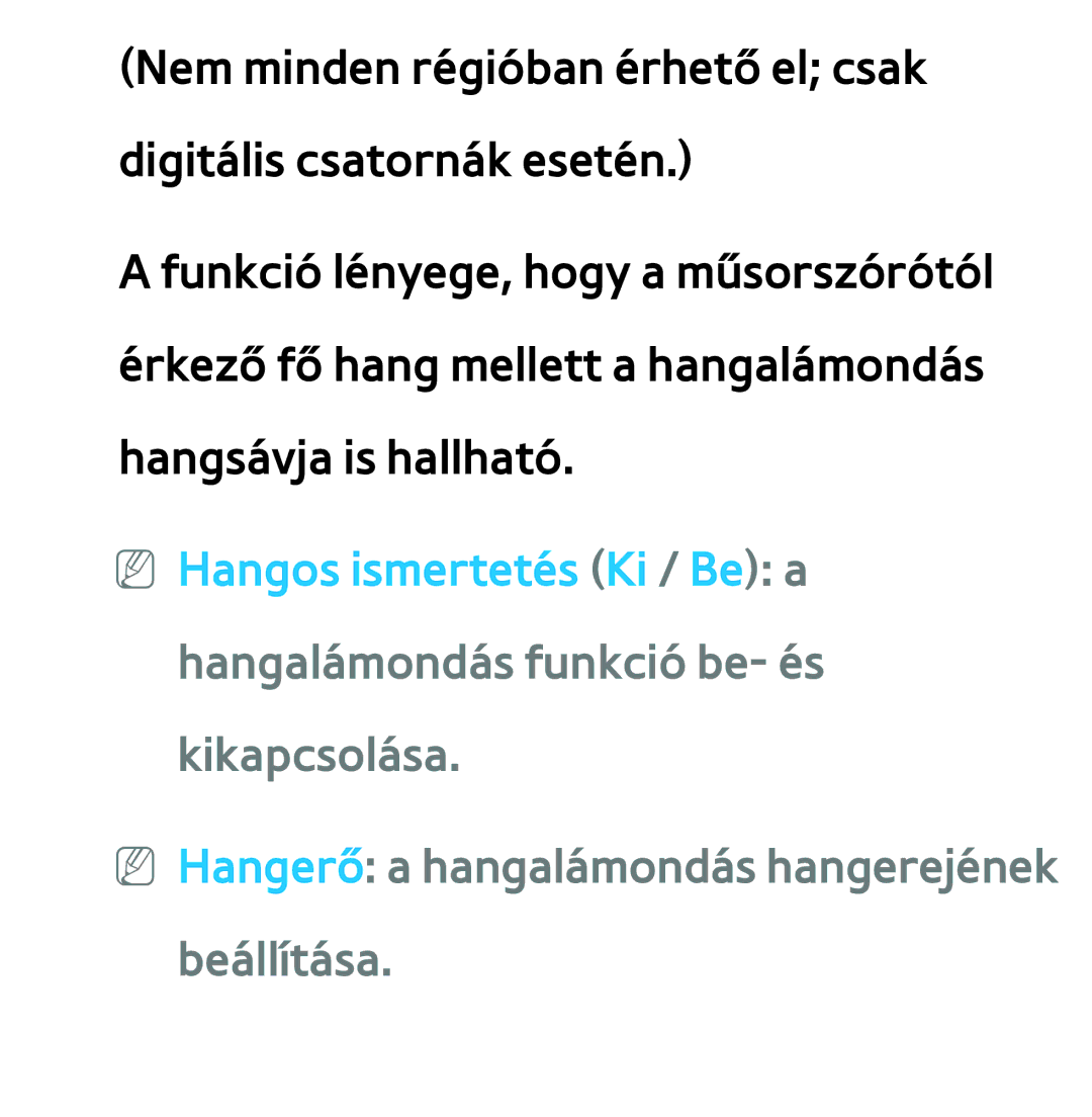 Samsung UE46ES6570SXZG, UE40ES6100WXZG, UE32ES6750SXZG, UE32ES6570SXXH NN Hangerő a hangalámondás hangerejének beállítása 