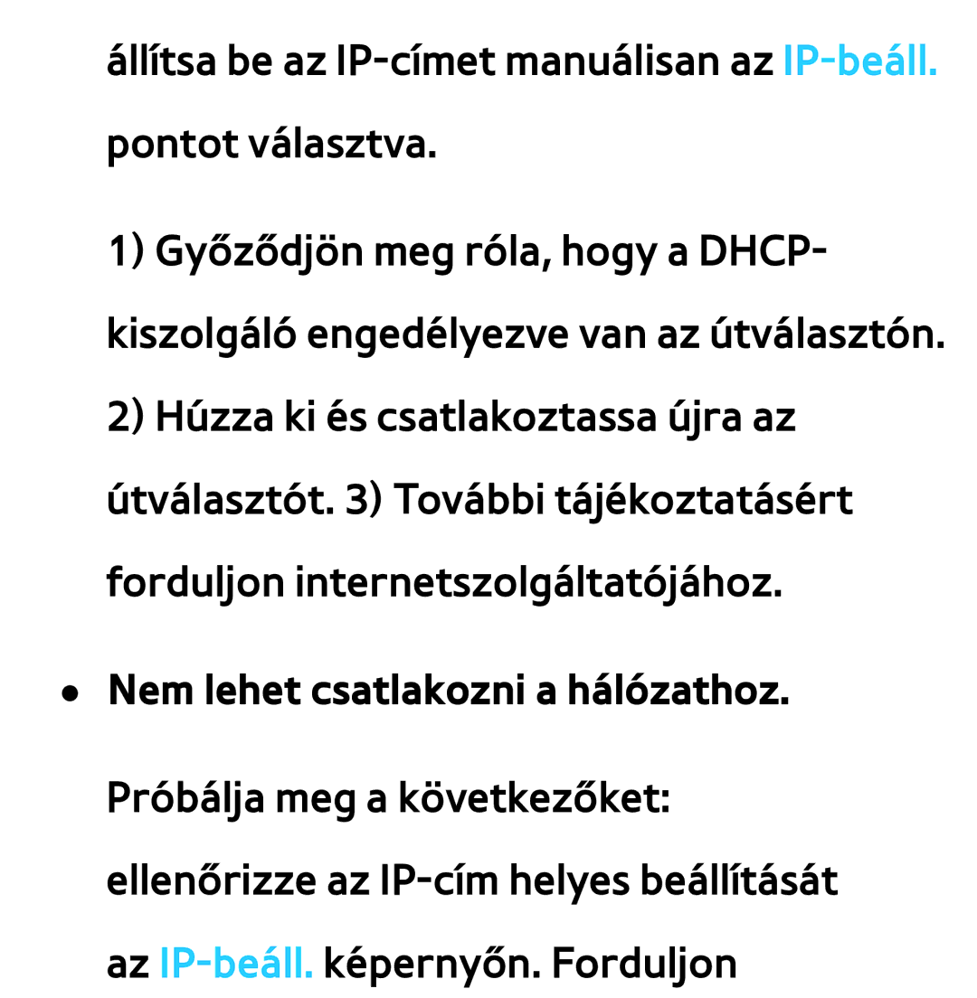 Samsung UE55ES6100WXZF, UE40ES6100WXZG, UE32ES6750SXZG, UE32ES6570SXXH, UE32ES5700SXZG Nem lehet csatlakozni a hálózathoz 