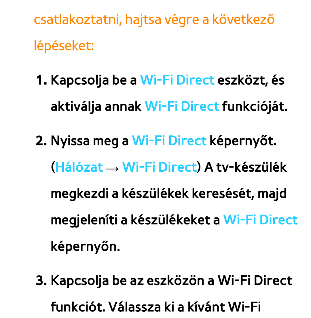 Samsung UE22ES5410PXZT, UE40ES6100WXZG, UE32ES6750SXZG, UE32ES6570SXXH Csatlakoztatni, hajtsa végre a következő lépéseket 