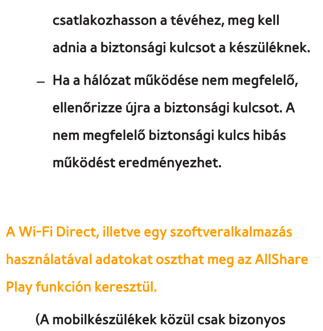 Samsung UE40EH5300PXZT, UE40ES6100WXZG, UE32ES6750SXZG, UE32ES6570SXXH, UE32ES5700SXZG Mobilkészülékek közül csak bizonyos 